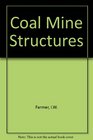 Coal Mine Structures