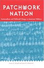 Patchwork Nation  Sectionalism and Political Change in American Politics