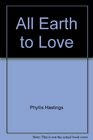 All Earth to Love