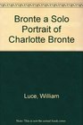 Bronte  A Solo Portrait of Charlotte Bronte