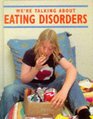 We're Talking About Eating Disorder