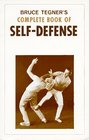 Bruce Tegner's Complete Book of SelfDefense Judo Jiu Jitsu Karate      Savate Yawara Aikido and AteWaza