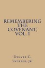Remembering the Covenant, Vol. 1 (Volume 1)