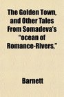The Golden Town and Other Tales From Somadeva's ocean of RomanceRivers