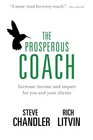 The Prosperous Coach Increase Income and Impact for You and Your Clients