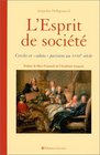 L'Esprit de socit  Cercles et salons parisiens au XVIIIe sicle