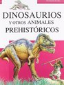 Dinosaurios y otros animales prehistoricos / Dinosaurs and Other Prehistoric Animals