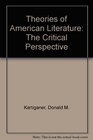 Theories of American Literature The Critical Perspective