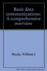 Basic data communications A comprehensive overview