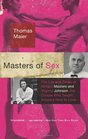 The Masters of Sex The Life and Times of William Masters and Virginia Johnson the Couple Who Taught America How to Lov