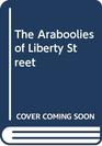 The Araboolies of Liberty Street