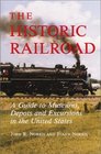 The Historic Railroad A Guide to Museums Depots and Excursions in the United States