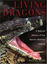 Living Dragons A Natural History of the World's Monitor Lizards