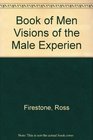 Book of Men Visions of the Male Experien