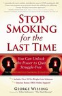 Stop Smoking for the Last Time You Can Unlock the Power to Quit StruggleFree