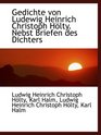 Gedichte von Ludewig Heinrich Christoph Hlty Nebst Briefen des Dichters