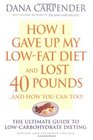 How I Gave Up My Low-Fat Diet and Lost 40 Pounds (Revised and Expanded Edition)