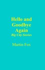 Hello and Goodbye Again Big City Stories