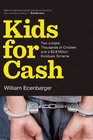Kids for Cash Two Judges Thousands of Children and a 28 Million Kickback Scheme