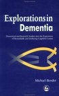 Explorations in Dementia Theoretical and Research Studies into the Experience of Remediable and Enduring Cognitive Losses