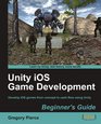 Unity iOS Game Development Beginners Guide