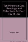 Ten Minutes a Day Readings and Reflections for Each Day of Lent
