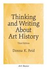 Thinking and Writing About Art History Third Edition