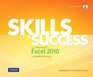 Skills for Success with Microsoft Excel 2010 Comprehensive