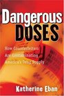 Dangerous Doses How Counterfeiters Are Contaminating America's Drug Supply