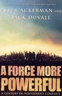 A Force More Powerful  A Century of NonViolent Conflict