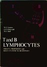 T and B lymphocytes origins properties and roles in immune responses