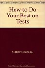 How to Do Your Best on Tests