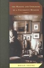 The Making and Unmaking of a University Museum The McCord 19211996