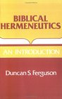 Biblical Hermeneutics: An Introduction