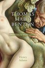 Thomas Hart Benton Discoveries and Interpretations