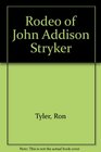 Rodeo of John Addison Stryker