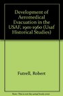 Development of Aeromedical Evacuation in the USAF 19011960