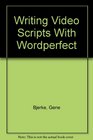 Writing Video Scripts With Wordperfect