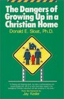The Dangers of Growing Up In A Christian Home