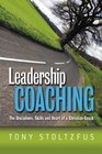 Leadership Coaching: The Disciplines, Skills, and Heart of a Christian Coach