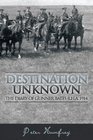 Destination Unknown The Diary of Gunner Bates RHA 1914