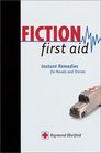 Fiction First Aid Instant Remedies for Novels Stories and Scripts