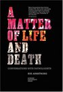 A Matter of Life and Death Conversations with Pathologists