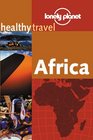 Lonely Planet Healthy Travel Africa