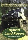 Hybrid Land Rovers The Ultimate HomeMade 4X4s for Recreation and Motorsport