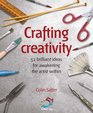 Crafting Creativity 52 Brilliant Ideas for Awakening the Artistic Genius within