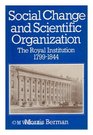 SOCIAL CHANGE AND SCIENTIFIC ORGANIZATION The Royal Institution 1799  1844