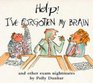 Help I've Forgotten My Brain