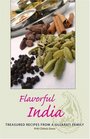 Flavorful India Treasured Recipes from a Gujarati Family