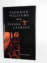 Vaughan Williams and the Vision of Albion